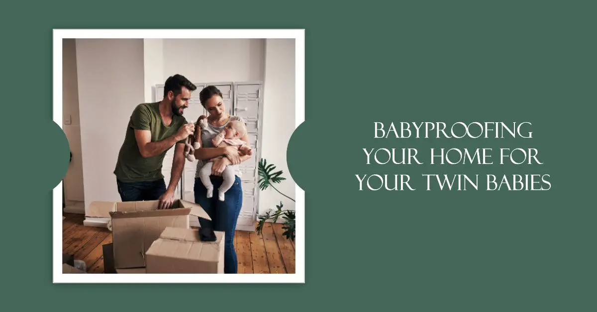Babyproofing your home for your twin babies