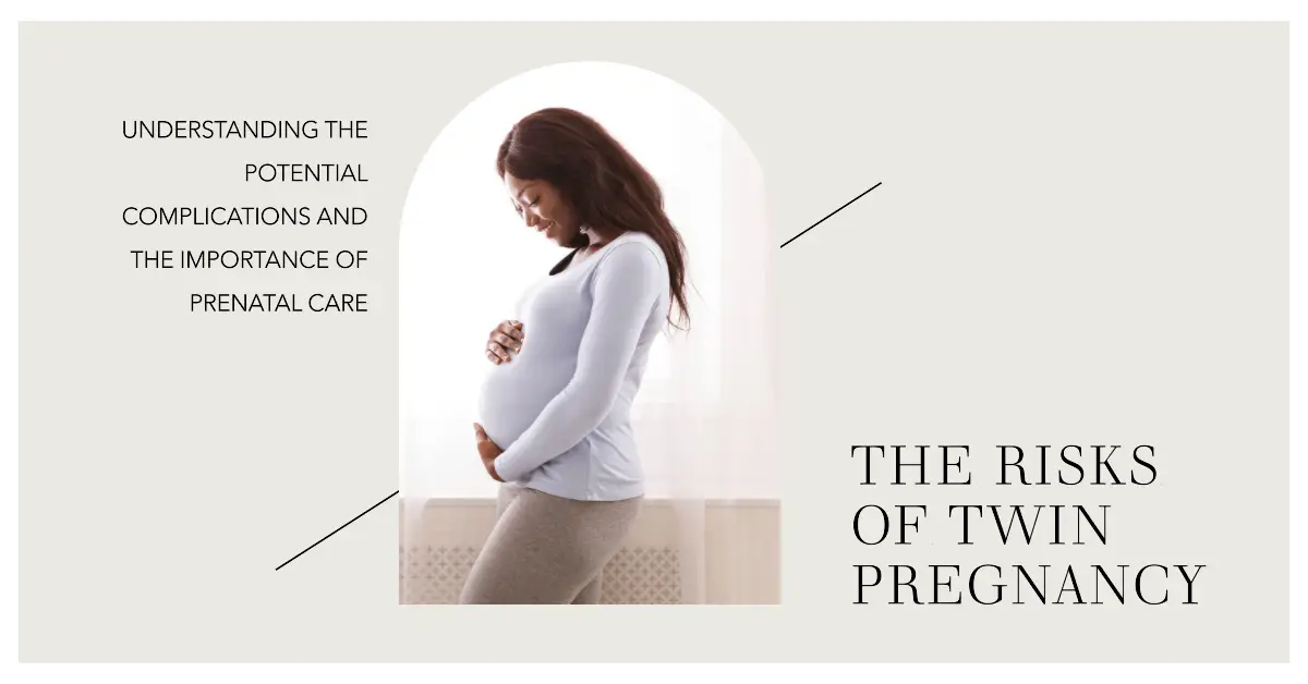 Complications can arise during a twin pregnancy