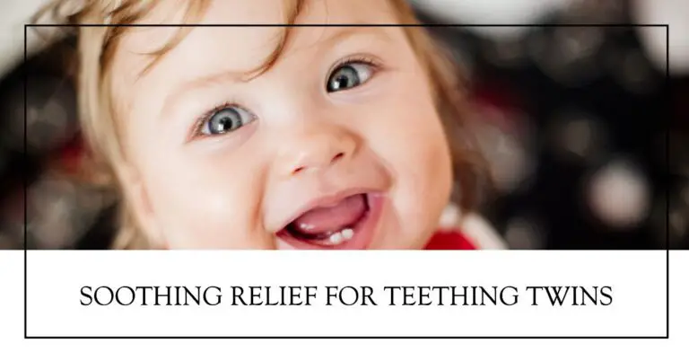 Help for Teething Twins